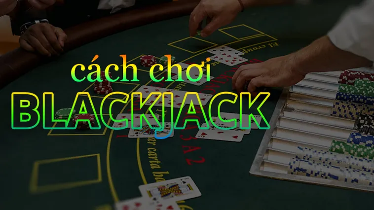 Làm Chủ Trò Chơi Blackjack Tại 789WIN Với Chiến Thuật Đỉnh Cao